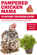 Fluffiest Feathers Ever! Chicken Feed Supplement For Great Feathers